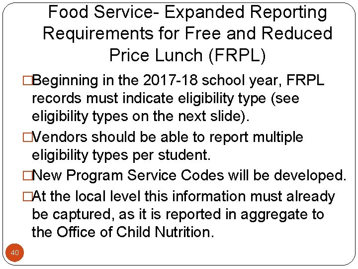 Food Service- Expanded Reporting Requirements for Free and Reduced Price Lunch (FRPL) �Beginning in