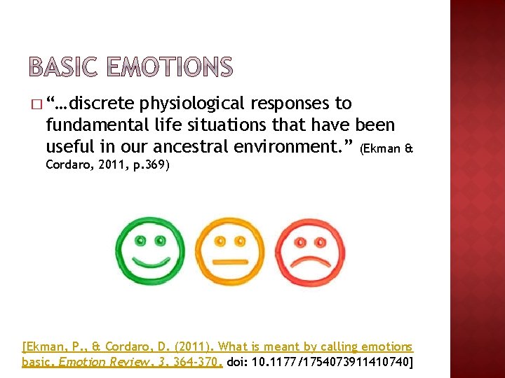 � “…discrete physiological responses to fundamental life situations that have been useful in our