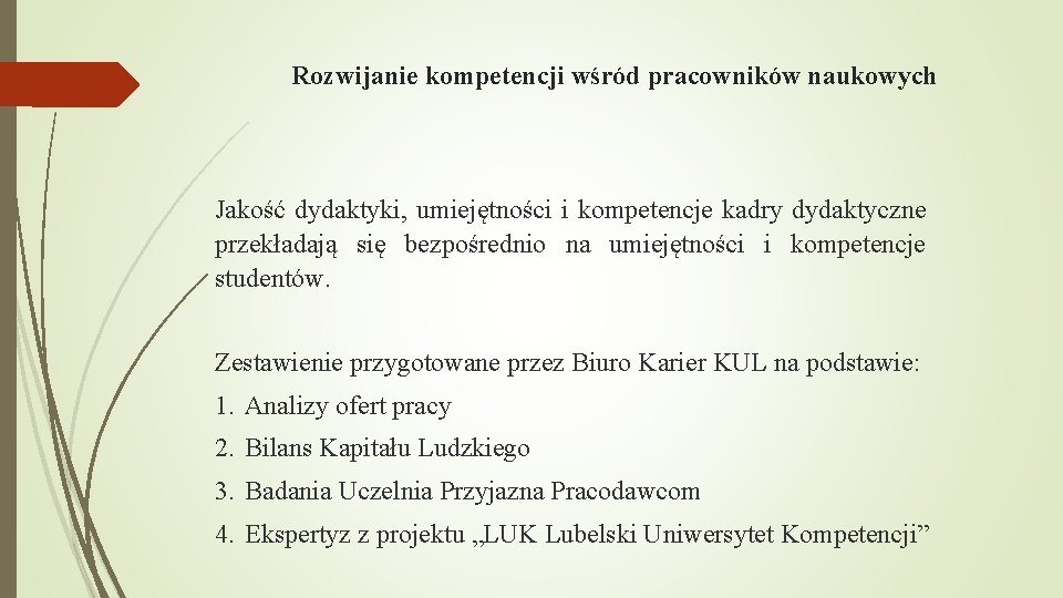 Rozwijanie kompetencji wśród pracowników naukowych Jakość dydaktyki, umiejętności i kompetencje kadry dydaktyczne przekładają się