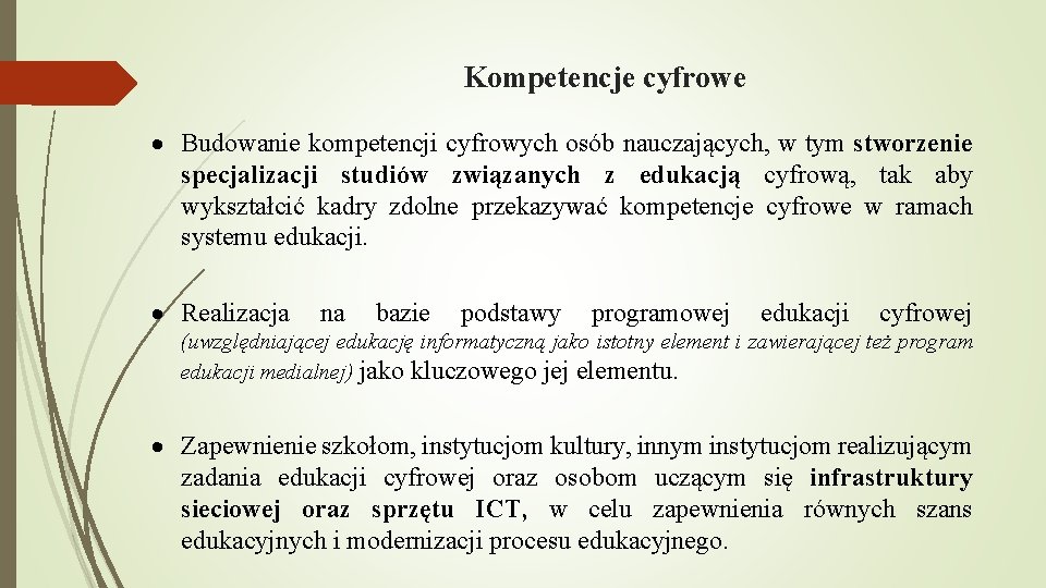 Kompetencje cyfrowe Budowanie kompetencji cyfrowych osób nauczających, w tym stworzenie specjalizacji studiów związanych z