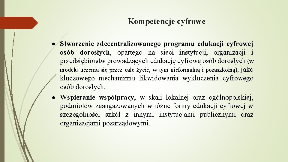 Kompetencje cyfrowe Stworzenie zdecentralizowanego programu edukacji cyfrowej osób dorosłych, opartego na sieci instytucji, organizacji