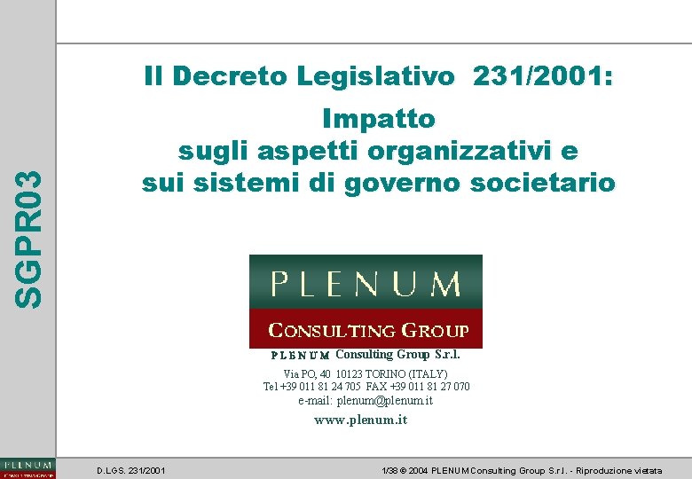 SGPR 03 Il Decreto Legislativo 231/2001: Impatto sugli aspetti organizzativi e sui sistemi di