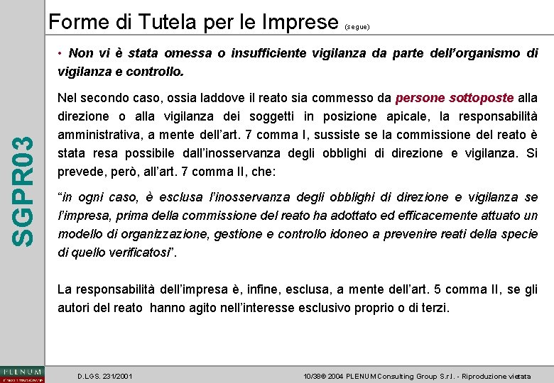 Forme di Tutela per le Imprese (segue) SGPR 03 • Non vi è stata