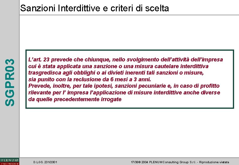 SGPR 03 Sanzioni Interdittive e criteri di scelta L’art. 23 prevede chiunque, nello svolgimento