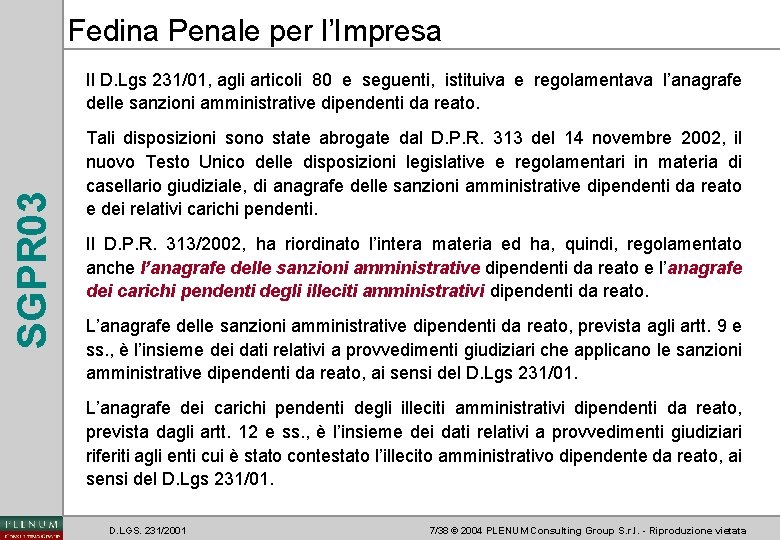 Fedina Penale per l’Impresa SGPR 03 Il D. Lgs 231/01, agli articoli 80 e