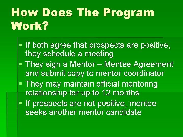 How Does The Program Work? § If both agree that prospects are positive, they