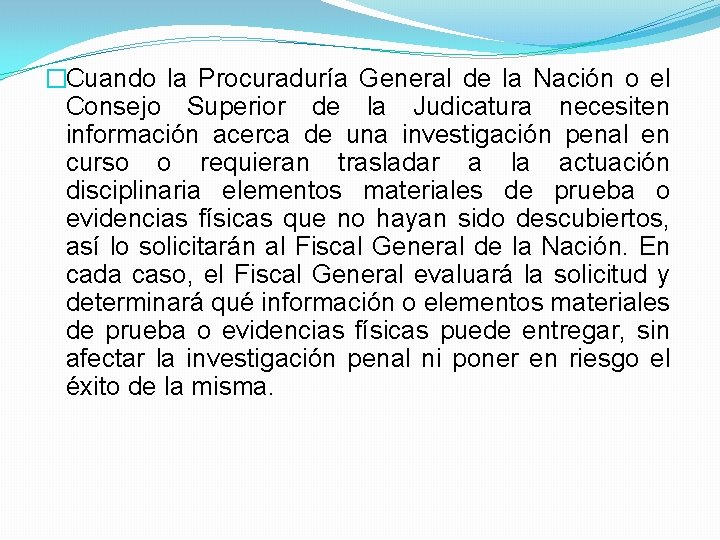 �Cuando la Procuraduría General de la Nación o el Consejo Superior de la Judicatura