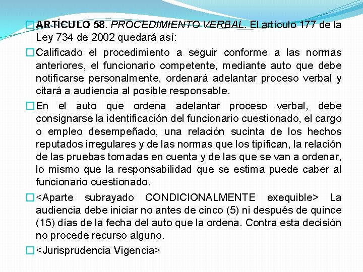 � ARTÍCULO 58. PROCEDIMIENTO VERBAL. El artículo 177 de la Ley 734 de 2002