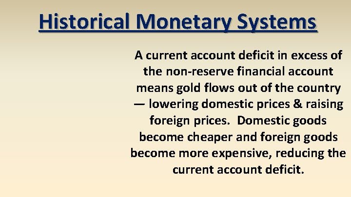 Historical Monetary Systems A current account deficit in excess of the non-reserve financial account