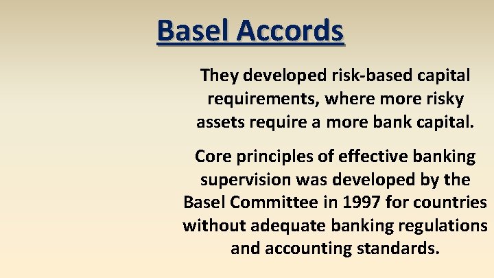 Basel Accords They developed risk-based capital requirements, where more risky assets require a more