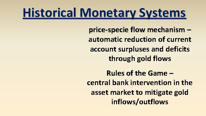 Historical Monetary Systems price-specie flow mechanism – automatic reduction of current account surpluses and
