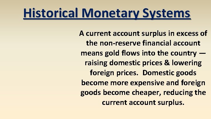 Historical Monetary Systems A current account surplus in excess of the non-reserve financial account