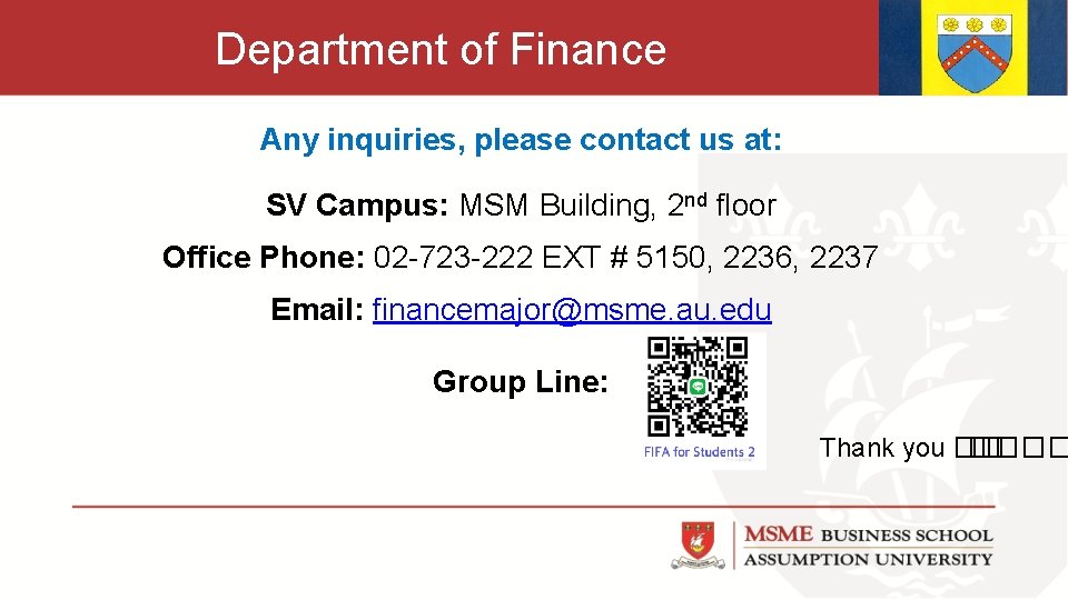 Department of Finance Any inquiries, please contact us at: SV Campus: MSM Building, 2