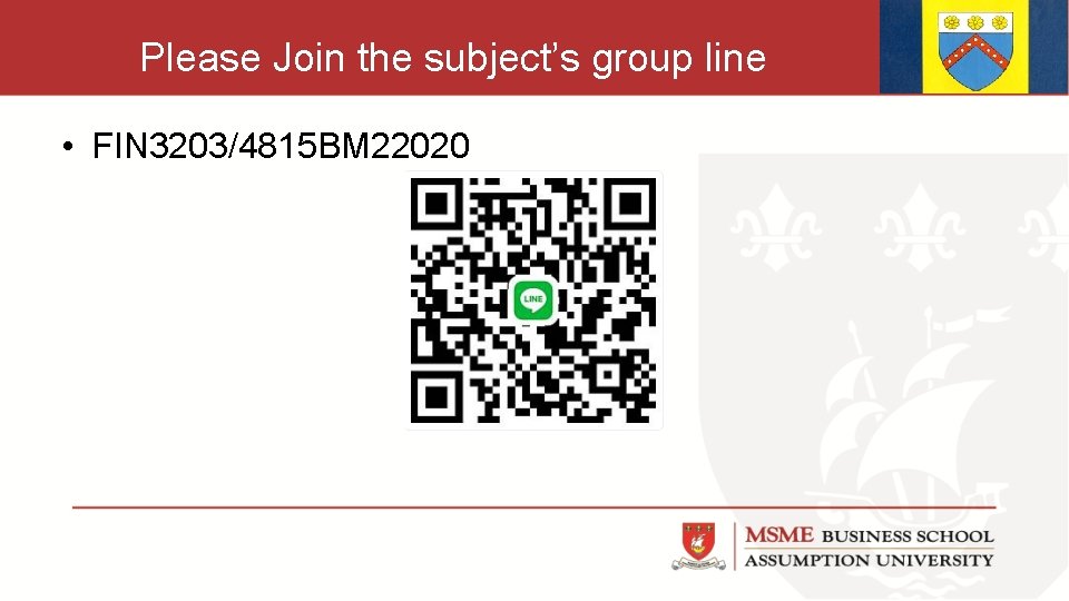 Please Join the subject’s group line • FIN 3203/4815 BM 22020 