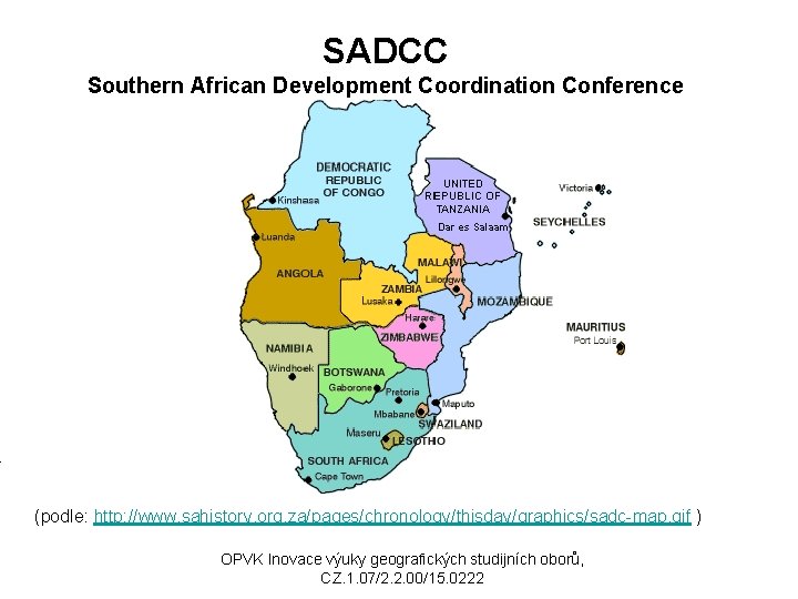 SADCC Southern African Development Coordination Conference (podle: http: //www. sahistory. org. za/pages/chronology/thisday/graphics/sadc-map. gif )