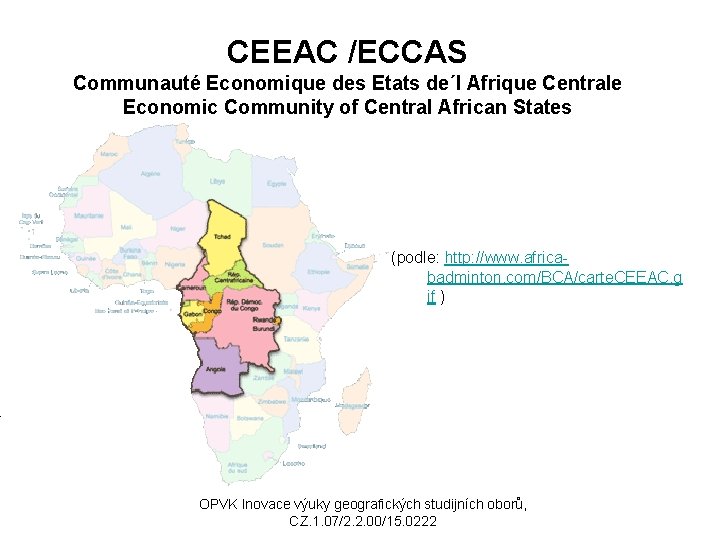 CEEAC /ECCAS Communauté Economique des Etats de´l Afrique Centrale Economic Community of Central African