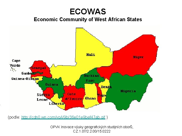 ECOWAS Economic Community of West African States (podle: http: //cdn 0. wn. com/vp/i/9 b/36