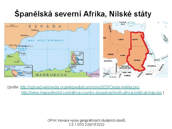 Španělská severní Afrika, Nilské státy (podle: http: //upload. wikimedia. org/wikipedia/commons/3/33/Ceuta-melilla. png http: //www. mapsofworld.