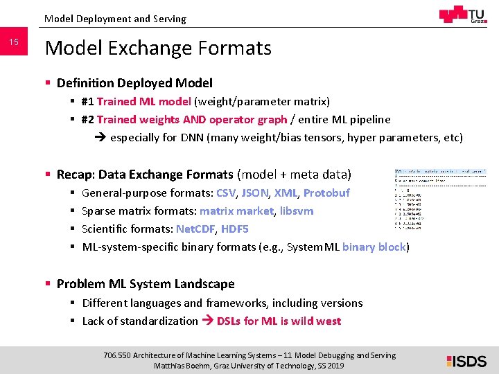 Model Deployment and Serving 15 Model Exchange Formats § Definition Deployed Model § #1