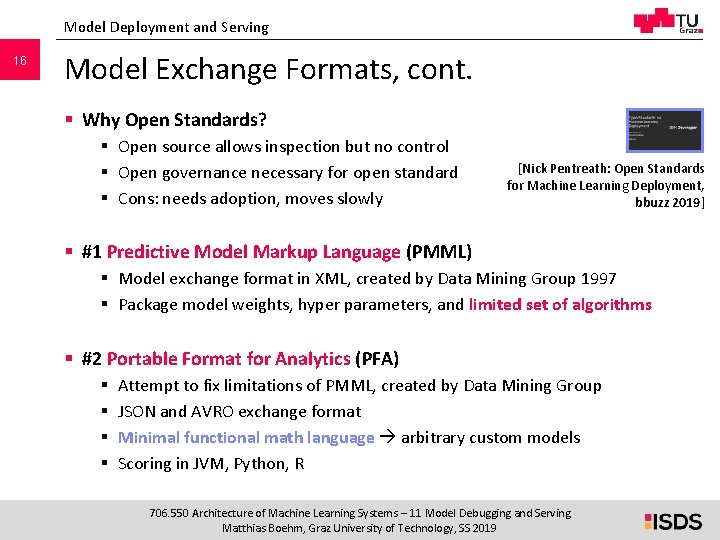 Model Deployment and Serving 16 Model Exchange Formats, cont. § Why Open Standards? §