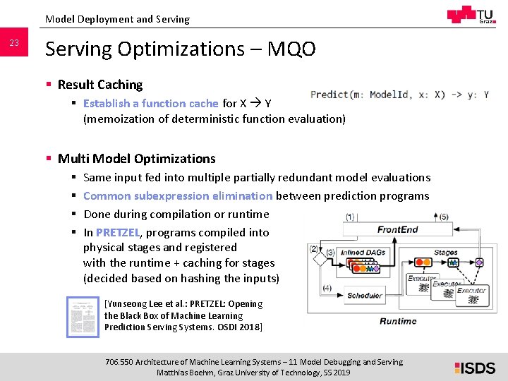 Model Deployment and Serving 23 Serving Optimizations – MQO § Result Caching § Establish