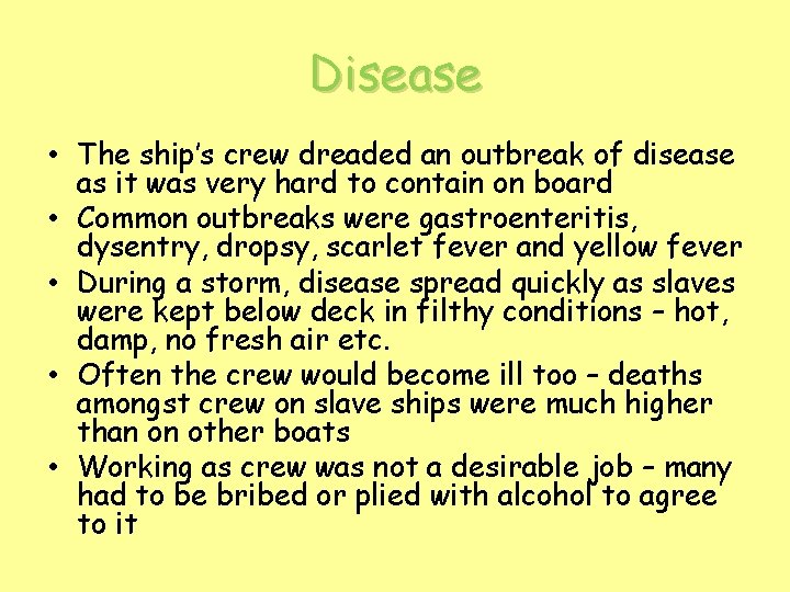 Disease • The ship’s crew dreaded an outbreak of disease as it was very