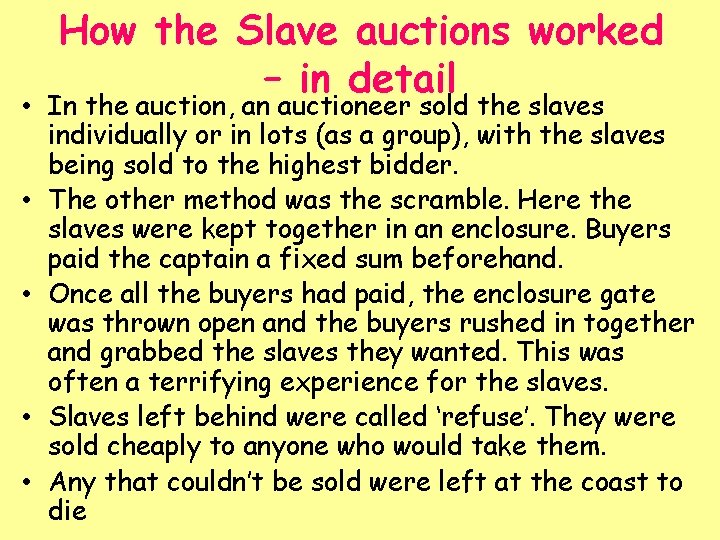 How the Slave auctions worked – in detail • In the auction, an auctioneer