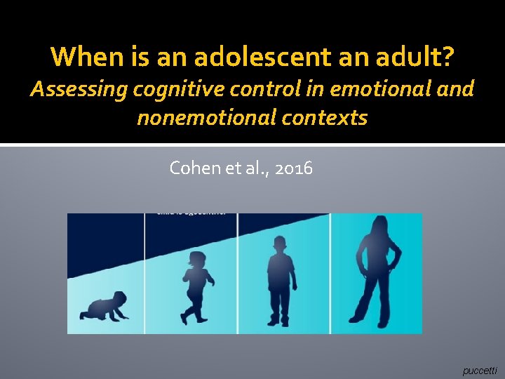 When is an adolescent an adult? Assessing cognitive control in emotional and nonemotional contexts