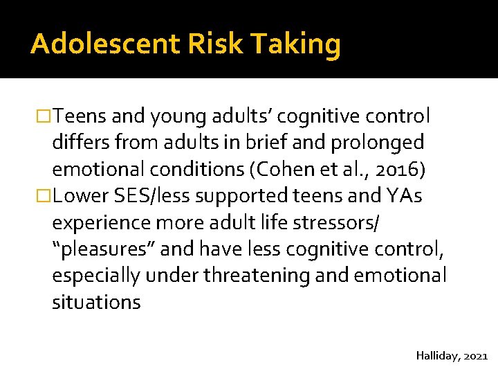 Adolescent Risk Taking �Teens and young adults’ cognitive control differs from adults in brief