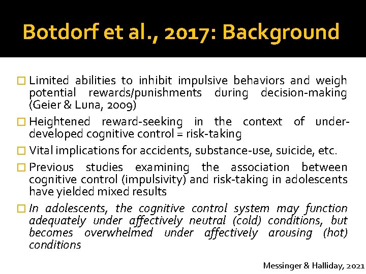 Botdorf et al. , 2017: Background � Limited abilities to inhibit impulsive behaviors and