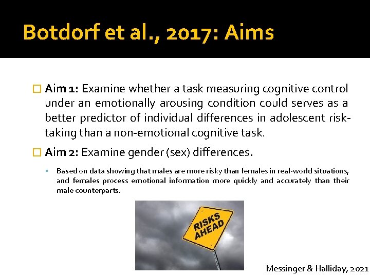 Botdorf et al. , 2017: Aims � Aim 1: Examine whether a task measuring