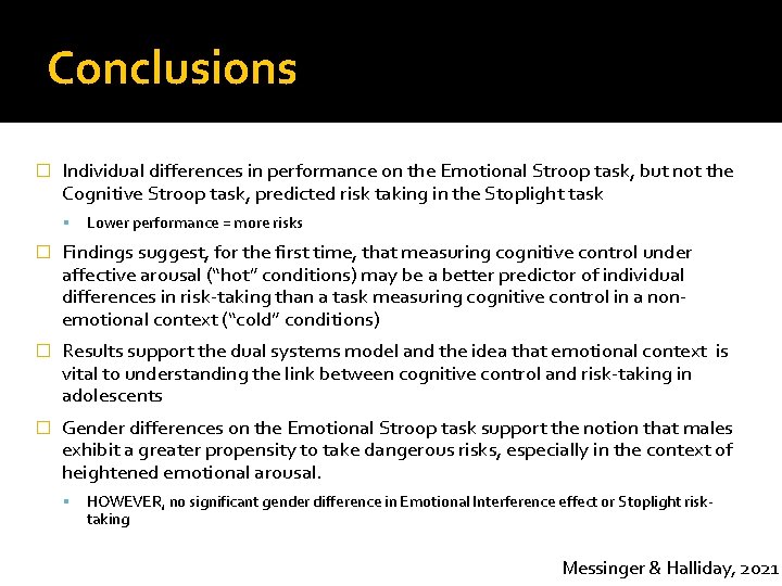 Conclusions � Individual differences in performance on the Emotional Stroop task, but not the