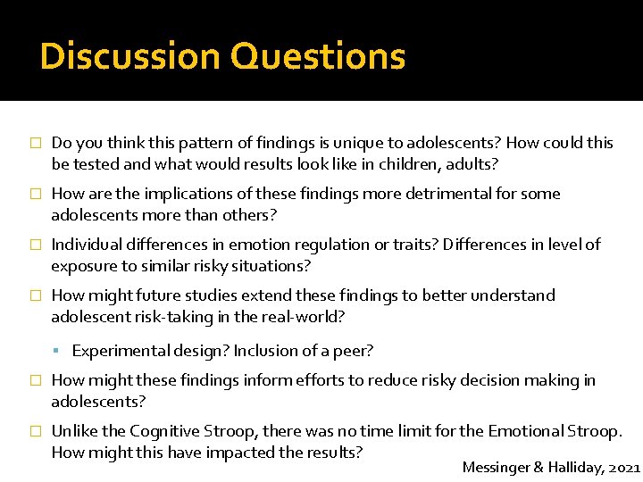 Discussion Questions � Do you think this pattern of findings is unique to adolescents?