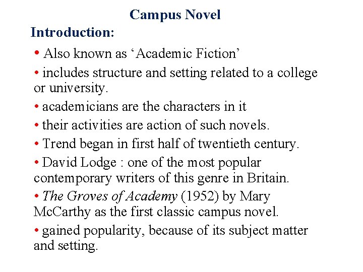 Campus Novel Introduction: • Also known as ‘Academic Fiction’ • includes structure and setting