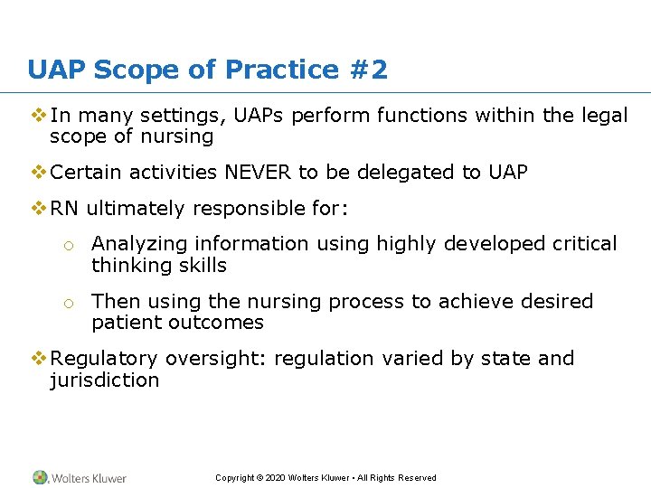 UAP Scope of Practice #2 v In many settings, UAPs perform functions within the