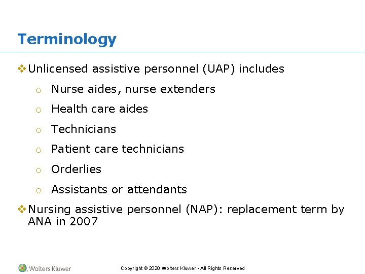 Terminology v Unlicensed assistive personnel (UAP) includes o Nurse aides, nurse extenders o Health Terminology v Unlicensed assistive personnel (UAP) includes o Nurse aides, nurse extenders o Health