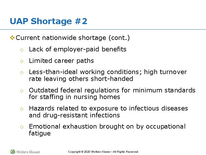 UAP Shortage #2 v Current nationwide shortage (cont. ) o Lack of employer-paid benefits