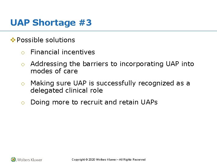 UAP Shortage #3 v Possible solutions o Financial incentives o Addressing the barriers to