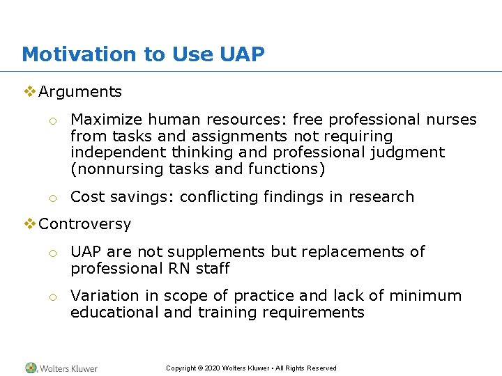 Motivation to Use UAP v Arguments o Maximize human resources: free professional nurses from