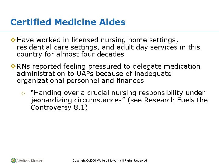 Certified Medicine Aides v Have worked in licensed nursing home settings, residential care settings,