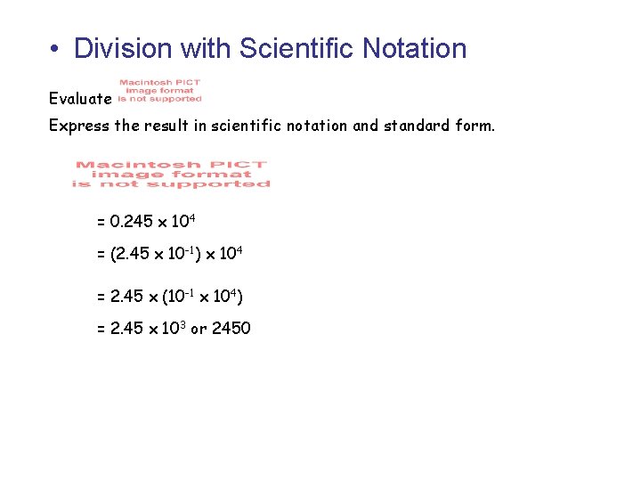  • Division with Scientific Notation Evaluate Express the result in scientific notation and