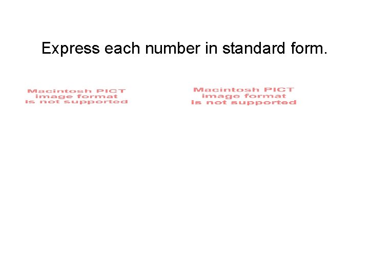 Express each number in standard form. 