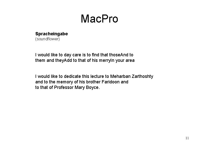 Mac. Pro Spracheingabe (soundflower) I would like to day care is to find that