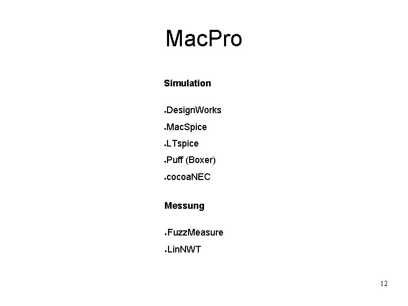 Mac. Pro Simulation ● Design. Works ● Mac. Spice ● LTspice ● Puff (Boxer)