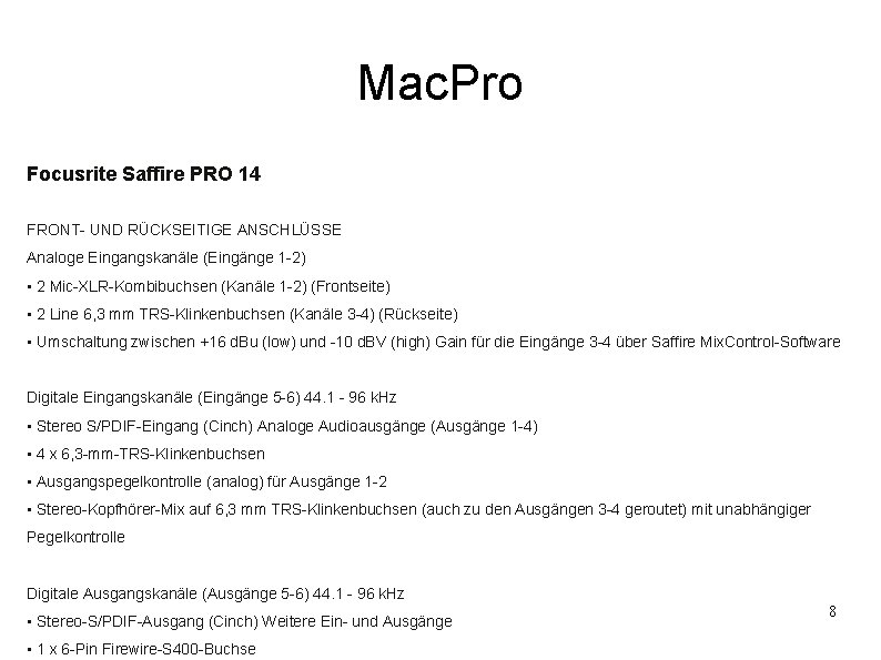 Mac. Pro Focusrite Saffire PRO 14 FRONT- UND RÜCKSEITIGE ANSCHLÜSSE Analoge Eingangskanäle (Eingänge 1