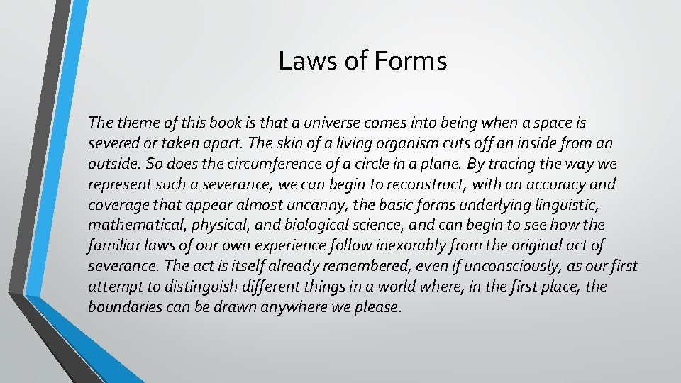Laws of Forms The theme of this book is that a universe comes into Laws of Forms The theme of this book is that a universe comes into