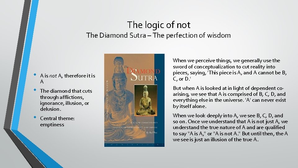 The logic of not The Diamond Sutra – The perfection of wisdom • A The logic of not The Diamond Sutra – The perfection of wisdom • A