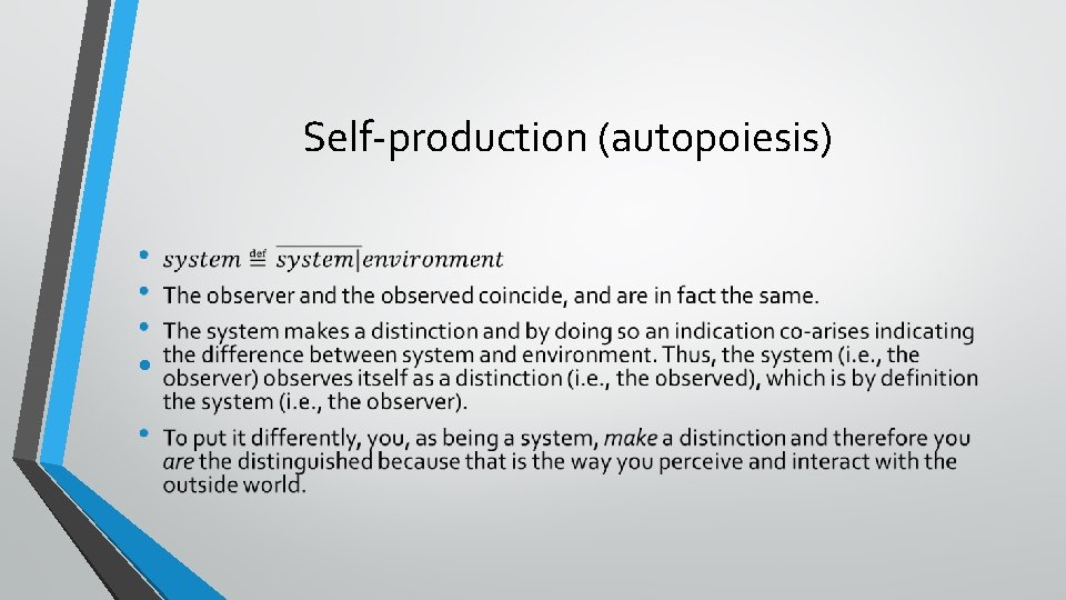 Self-production (autopoiesis) • Self-production (autopoiesis) •