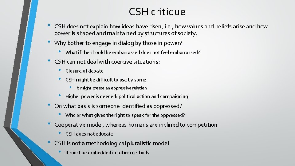 CSH critique • CSH does not explain how ideas have risen, i. e. , CSH critique • CSH does not explain how ideas have risen, i. e. ,