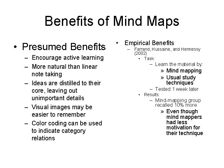 22 Benefits of Mind Maps • Presumed Benefits – Encourage active learning – More